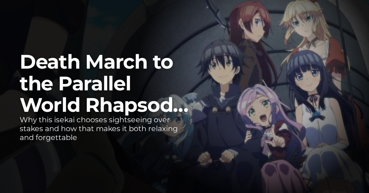 Death March to the Parallel World Rhapsody Anime Review · Anime Posts